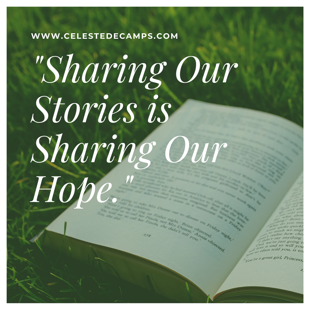 "Sharing our stories is sharing our hope."