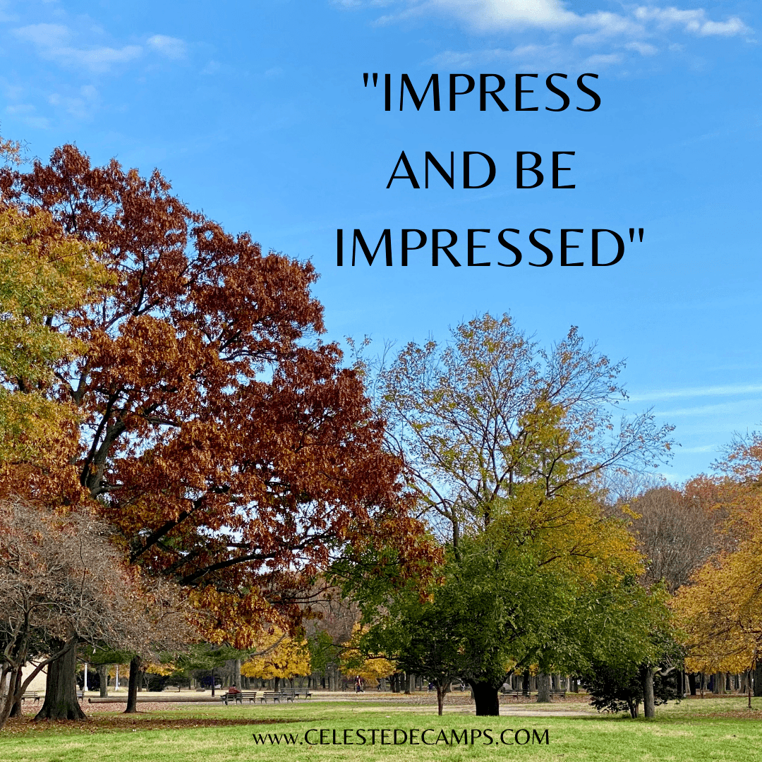"Impress and Be Impressed"