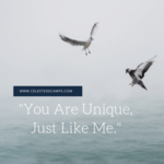 You Are Unique, Just Like Me.